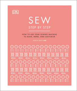 Хобби, творчество и досуг: Sew Step by Step (9780241412404)