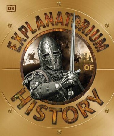 Історія: Explanatorium of History [Dorling Kindersley]