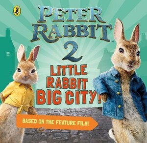 Художественные книги: Peter Rabbit Movie 2 Little Rabbit Big City [Puffin]