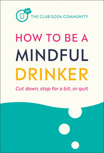 Книги для дорослих: How to Be a Mindful Drinker