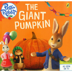 Книги для дітей: Peter Rabbit: The Giant Pumpkin