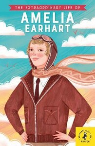 Підбірка книг: The Extraordinary Life of Amelia Earhart [Puffin]