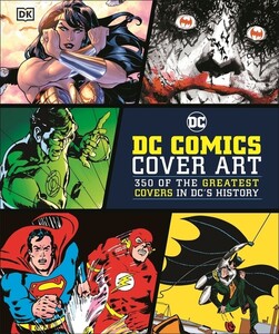 Книги для дорослих: DC Comics Cover Art [Dorling Kindersley]