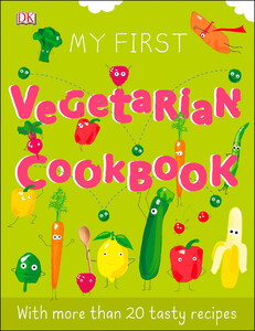 Познавательные книги: My First Vegetarian Cookbook