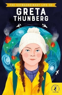 Енциклопедії: The Extraordinary Life of Greta Thunberg [Puffin]