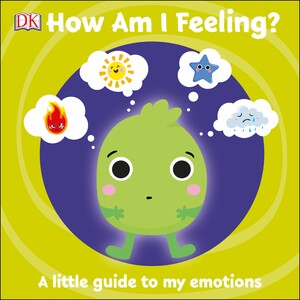 Книги для детей: First Emotions: How Am I Feeling?