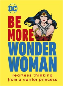 Книги для взрослых: Be More Wonder Woman