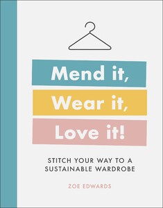 Книги для взрослых: Mend it, Wear it, Love it! [Dorling Kindersley]