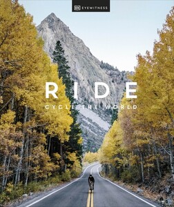 Спорт, фітнес та йога: Ride: Cycle the World [Dorling Kindersley]