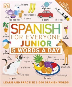 Вивчення іноземних мов: Spanish for Everyone Junior: 5 Words a Day [Dorling Kindersley]