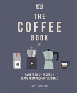 Кулінарія: їжа і напої: The Coffee Book [Dorling Kindersley]