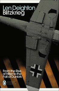 Книги для дорослих: Modern Classics: Blitzkrieg. From the Rise of Hitler to the Fall of Dunkirk [Penguin]