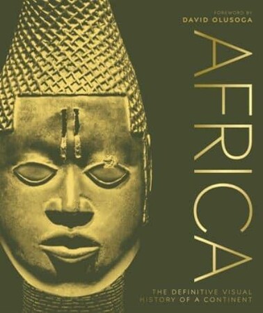Історія: The Definitive Visual History: Africa [Dorling Kindersley]