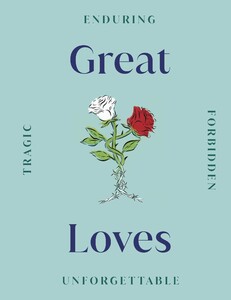Биографии и мемуары: Great Loves [Dorling Kindersley]