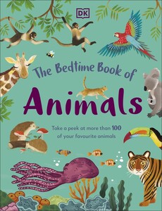 Книги для дітей: The Bedtime Book of Animals [Dorling Kindersley]