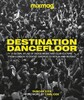 Destination Dancefloor [Dorling Kindersley]