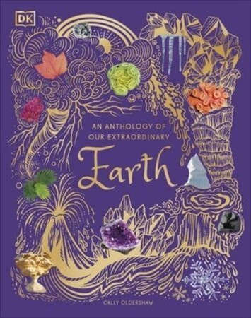 Енциклопедії: An Anthology of Our Extraordinary Earth [Dorling Kindersley]