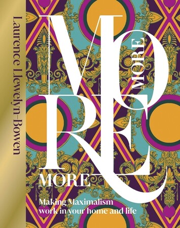 Психология, взаимоотношения и саморазвитие: More More More: Making Maximalism Work in Your Home and Life [Dorling Kindersley]