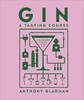 Gin A Tasting Course [Dorling Kindersley]