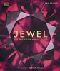 The Definitive Visual Guide: Jewel [Dorling Kindersley]