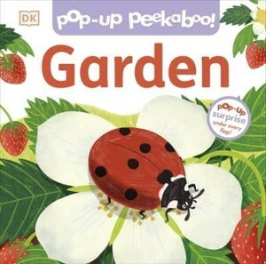 Книги для детей: Pop-Up Peekaboo! Garden [Dorling Kindersley]