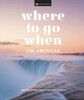 Where to Go When: The Americas [Dorling Kindersley]