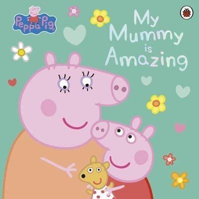 Свинка Пеппа: Peppa Pig: My Mummy is Amazing [Ladybird]