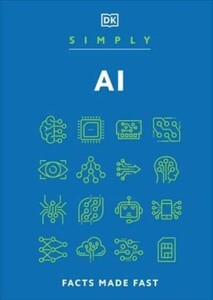 Книги для дорослих: Simply AI: Facts Made Fast [Dorling Kindersley]