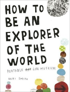 Книги для взрослых: Keri Smith: How to be an Explorer of the World [Penguin]