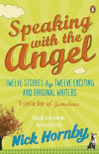 Книги для дорослих: Nick Hornby Speaking with the Angel [Penguin]