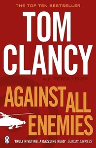 Книги для дорослих: Against All Enemies (Tom Clancy, Peter Telep)