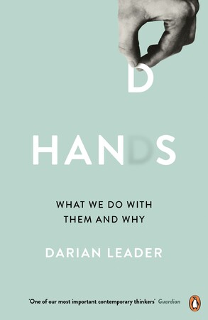 Психологія, взаємини і саморозвиток: Hands: What We Do with Them and Why [Penguin]