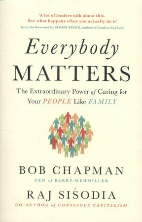 Бізнес і економіка: Everybody Matters The Extraordinary Power of Caring for Your People Like Family