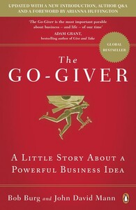 Книги для дорослих: The Go-Giver : A Little Story About a Powerful Business Idea