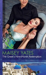Художні: The Greeks Nine-Month Redemption - One Night With Consequences (Maisey Yates)