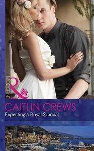 Книги для дорослих: Expecting a Royal Scandal - Wedlocked! (Caitlin Crews)