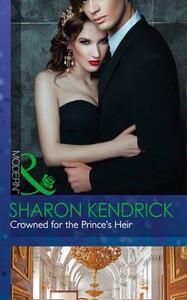 Crowned for the Princes Heir - One Night With Consequences (Sharon Kendrick)