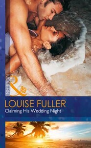 Книги для дорослих: Claiming His Wedding Night - Mills & Boon Modern (Louise Fuller)