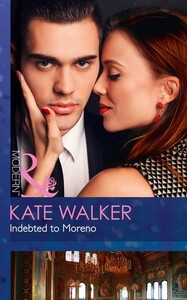 Книги для взрослых: Indebted to Moreno - Mills & Boon Modern (Kate Walker)