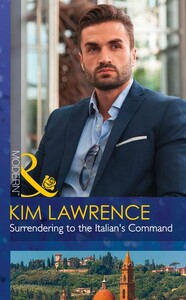Surrendering to the Italians Command (Kim Lawrence)