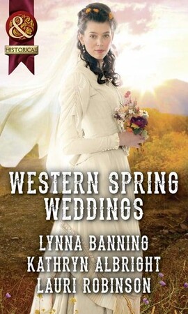 Художественные: Western Spring Weddings (Lynna Banning, Kathryn Albright, Lauri Robinson)