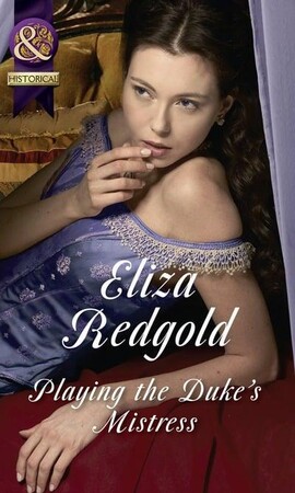 Художественные: Playing the Dukes Mistress - Mills & Boon Historical (Eliza Redgold)