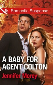 Книги для взрослых: Romantic Suspense: Baby for Agent Colton, A [Harper Collins]