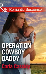 Художественные: Romantic Suspense: Operation Cowboy Daddy [Harper Collins]