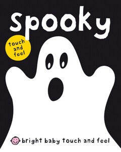 Книги для дітей: Bright Baby Touch & Feel Spooky