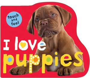 I Love Puppies - by Priddy Books