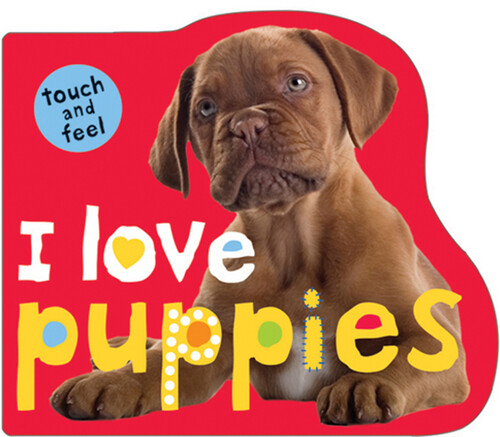 : I Love Puppies - by Priddy Books