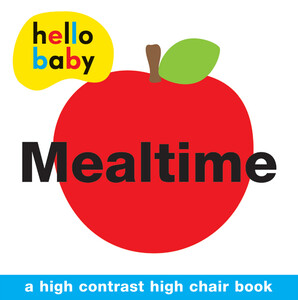 Книги для дітей: Hello Baby: Mealtime High Chair Book