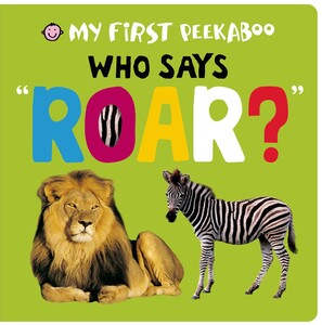 Книги для дітей: My First Peekaboo: Who Says Roar?