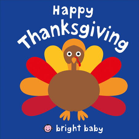 : Bright Baby: Happy Thanksgiving